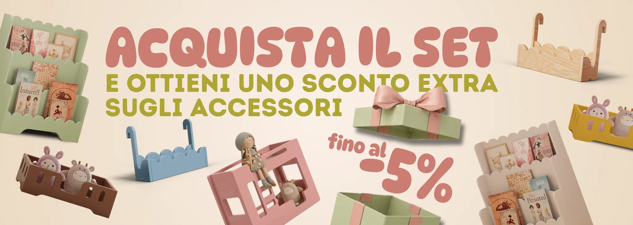 Acquista il set di accessori per bambini e ottieni uno sconto extra fino al 15%. Contenitori e organizer decorativi in legno per la cameretta.